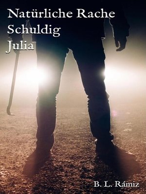 cover image of Natürliche Rache. Schuldig. Julia.